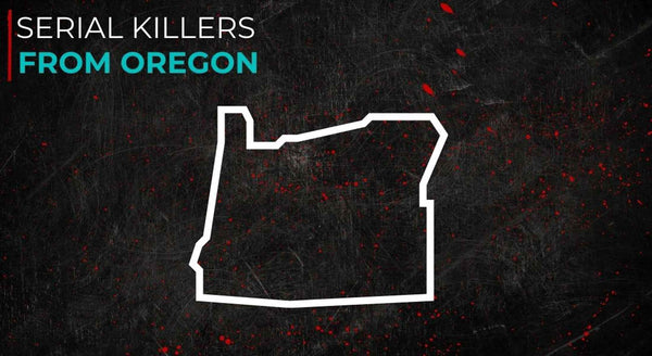 Serial Killers in Oregon