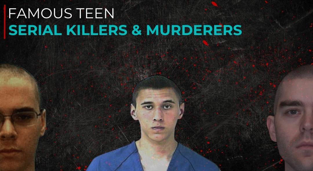 13 Famous Teenage Serial Killers And Murderers