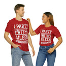 I Party With Aileen Wuornos Shirt
