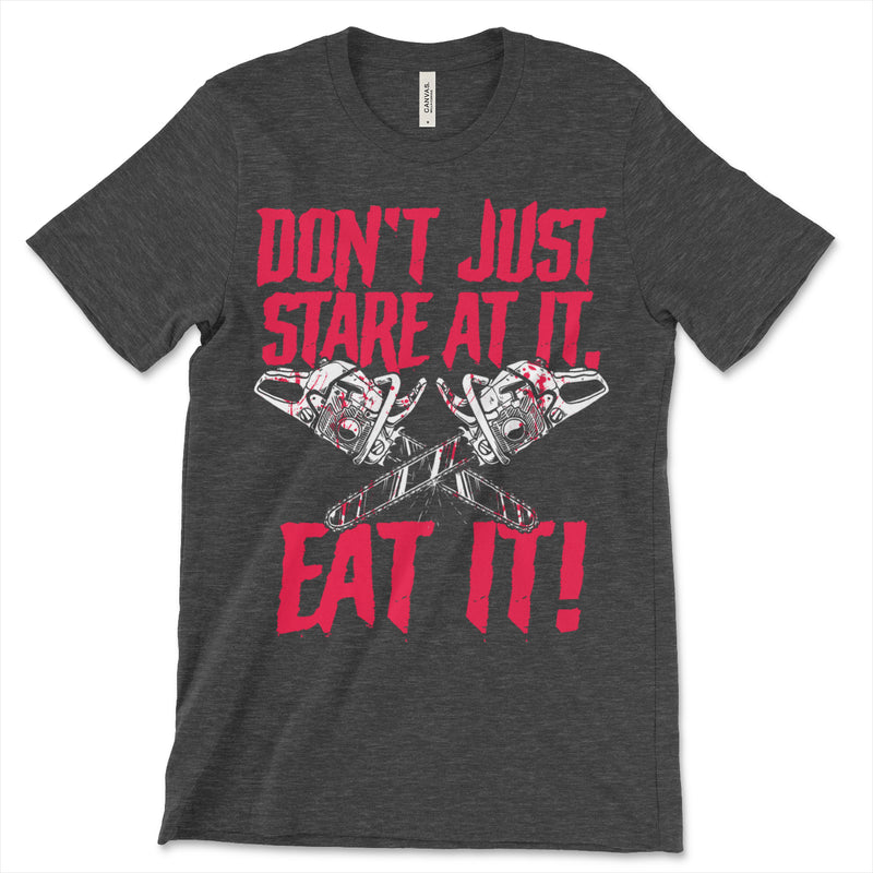 Don't Just Stare At It Eat It Shirt American Psycho Patrick Bateman
