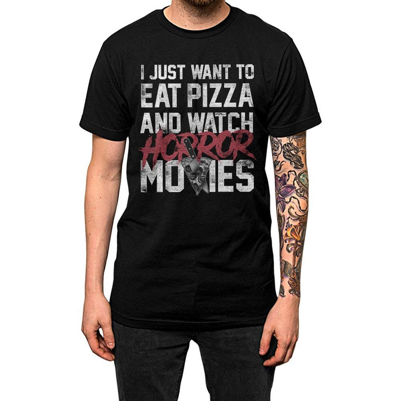 I Just Want To Eat Pizza And Watch Horror Movies Shirt