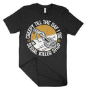Creepy Till I Die Shirt