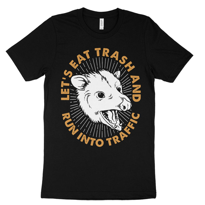 Eat Trash Run Into Traffic Shirt