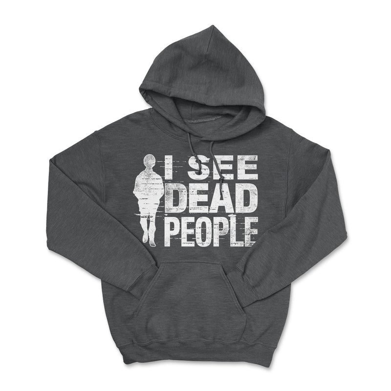 I See Dead People Hoodies