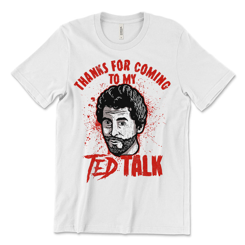 Thanks For Coming To My Ted Talk Tee Shirt
