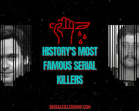 Famous Serial Killers and Murderers