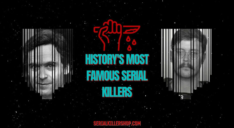 Famous Serial Killers and Murderers