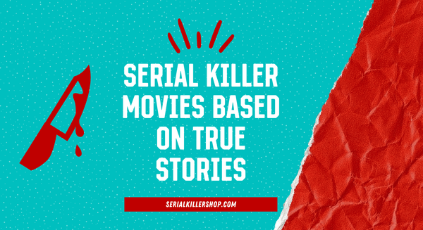 Serial killer movies based on true stories