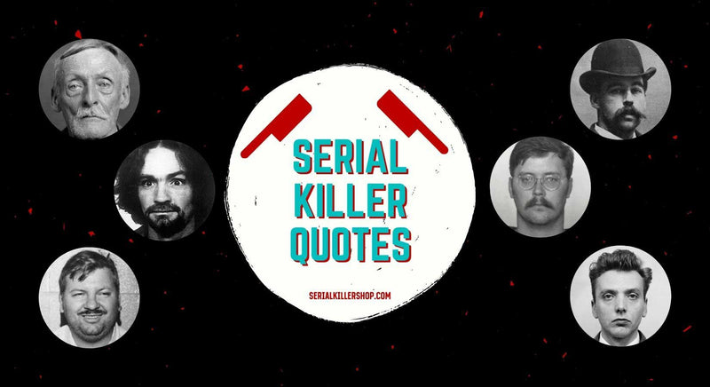 Famous Serial Killer Quotes