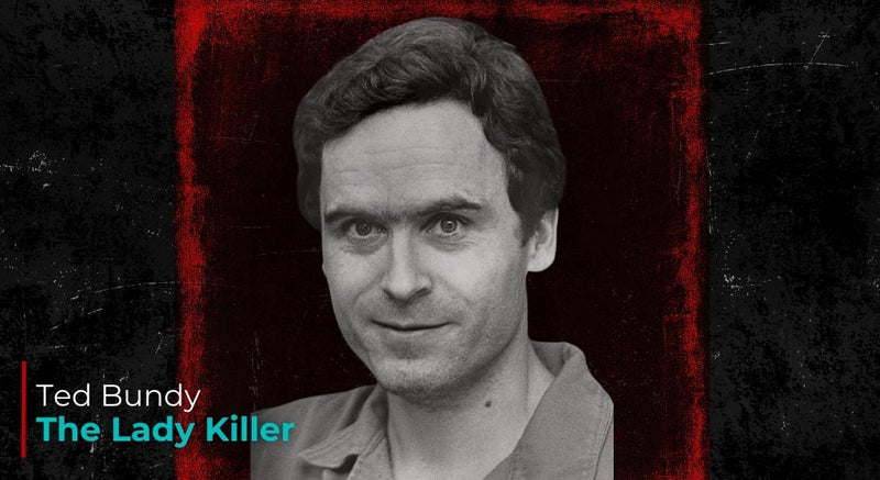 Ted Bundy The Lady Killer