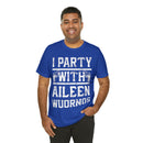 I Party With Aileen Wuornos Shirt