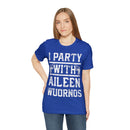 I Party With Aileen Wuornos Shirt