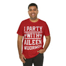 I Party With Aileen Wuornos Shirt