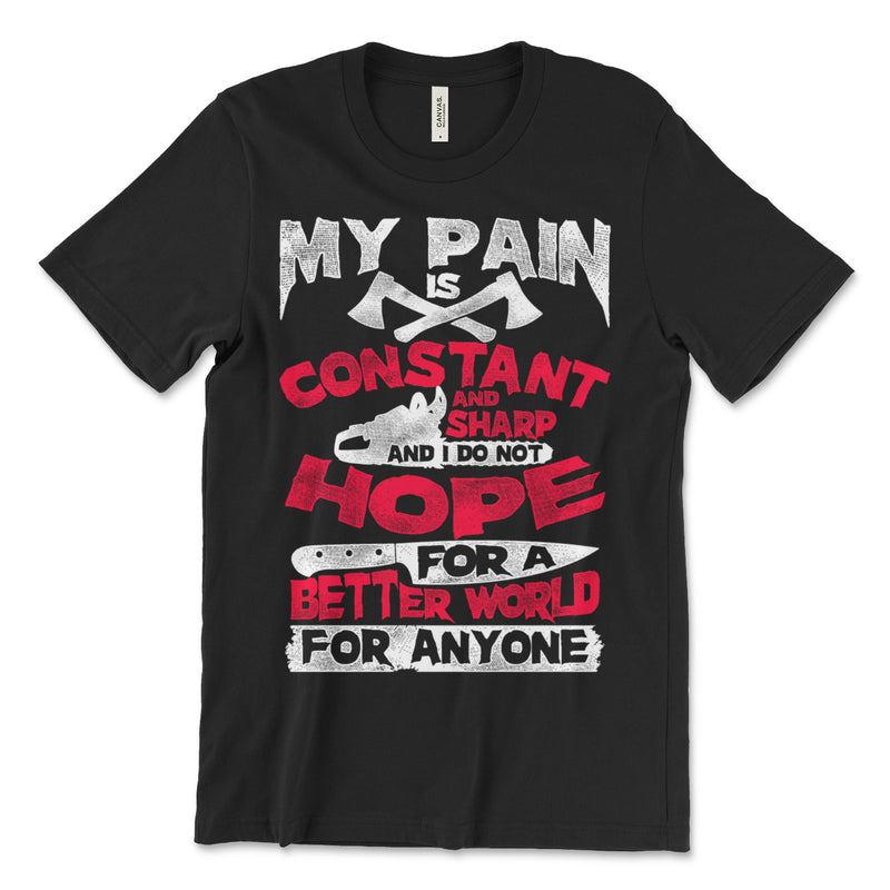 My Pain Is Constant And Sharp American Psycho Shirt