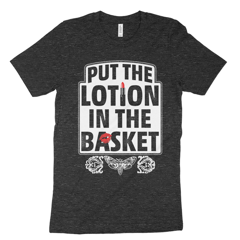 Put The Lotion In The Basket Shirt