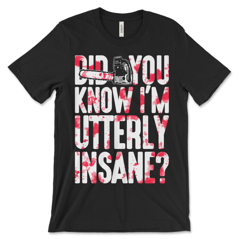 Did You Know I'm Utterly Insane? American Psycho T-shirt