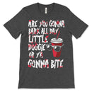 Are You Gonna Bark All Day Shirt
