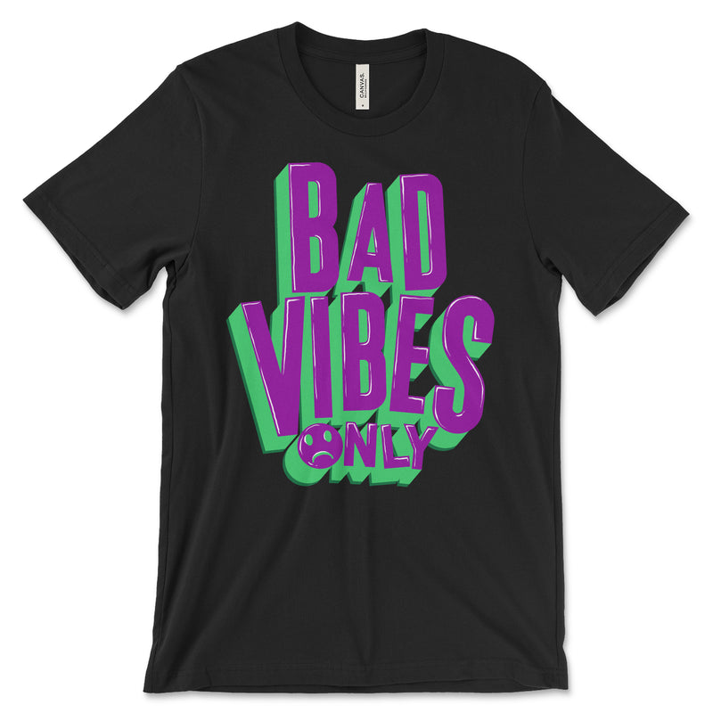 Bad Vibes Only Shirt