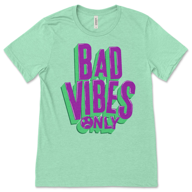 Bad Vibes Only T Shirt