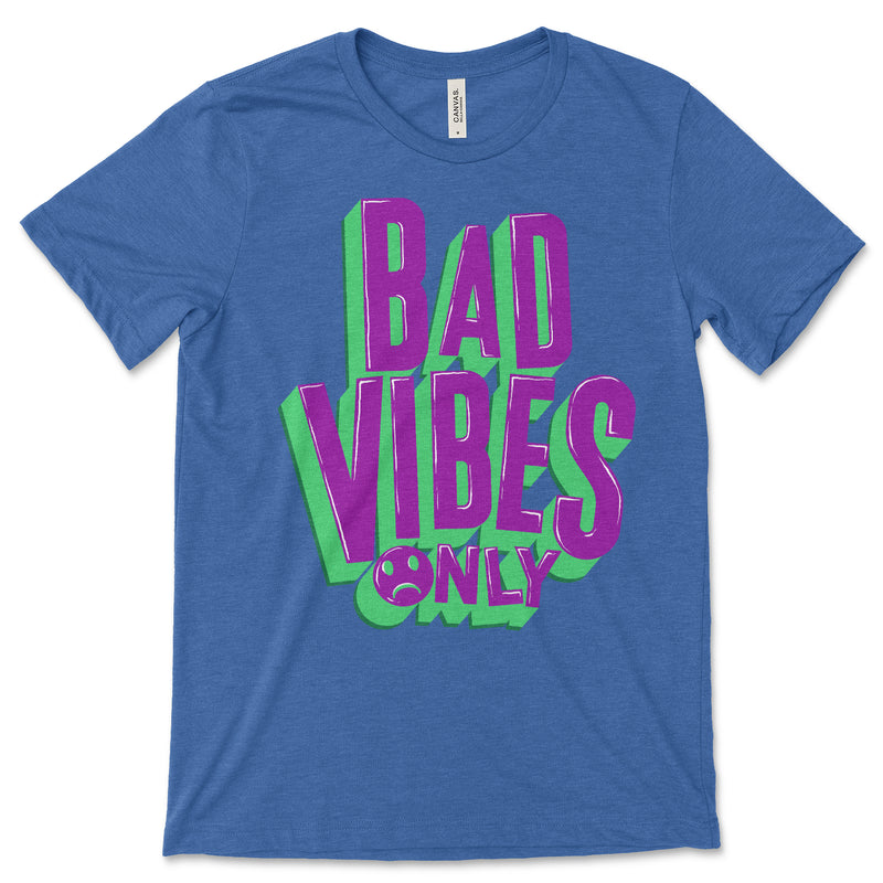Bad Vibes Only Tee Shirt