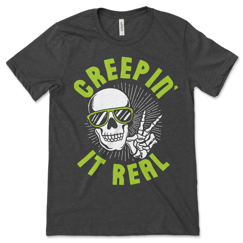 Creepin' It Real T Shirt