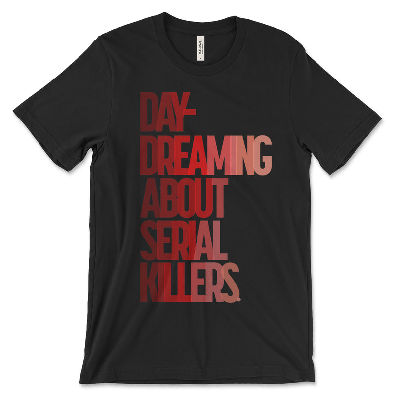 Daydreaming Serial Killer Shirt