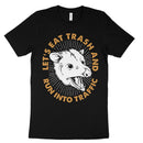Eat Trash Run Into Traffic Shirt