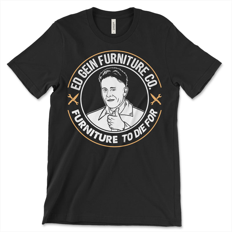 Ed Gein Furniture T-Shirt