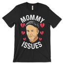 Ed Gein Mommy Issues Shirt