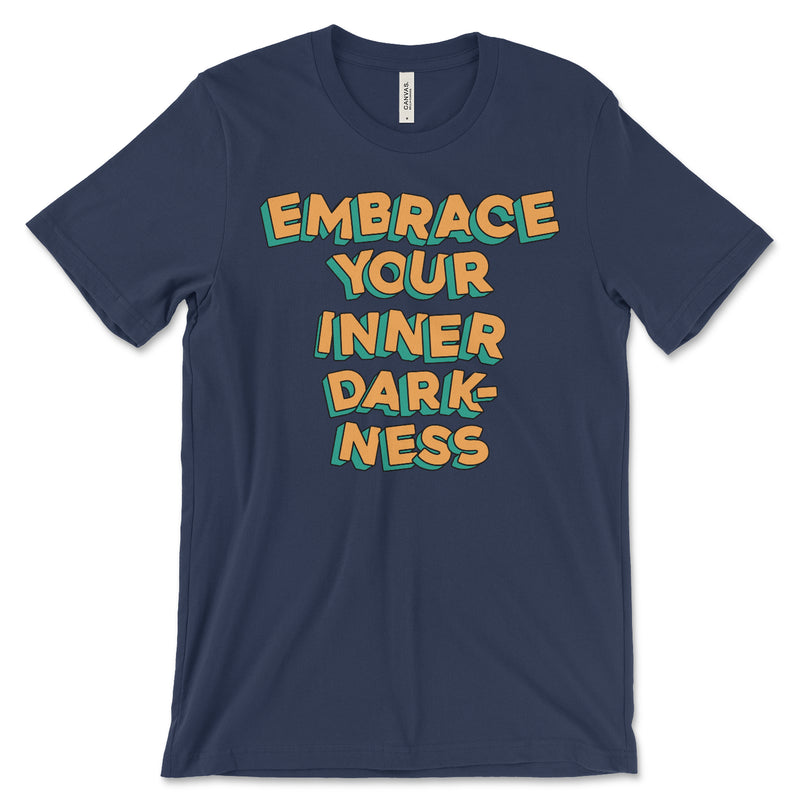 Embrace Your Inner Darkness Shirt