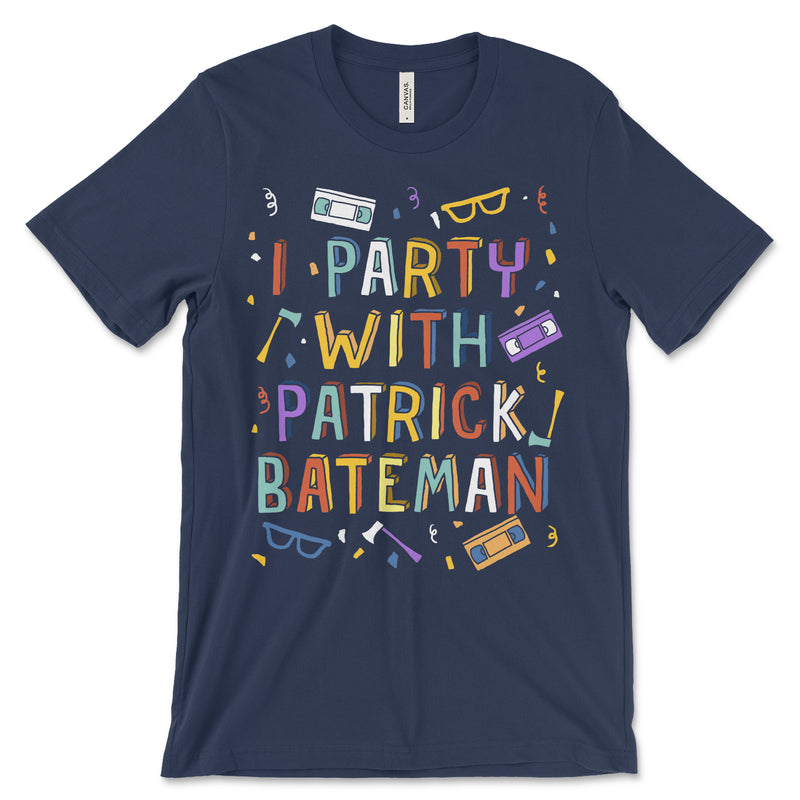 I Party With Patrick Bateman Shirt