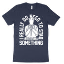 I Really Do Need To Stab Something Tee Shirt