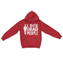 I See Dead People Hooded Sweatshirt