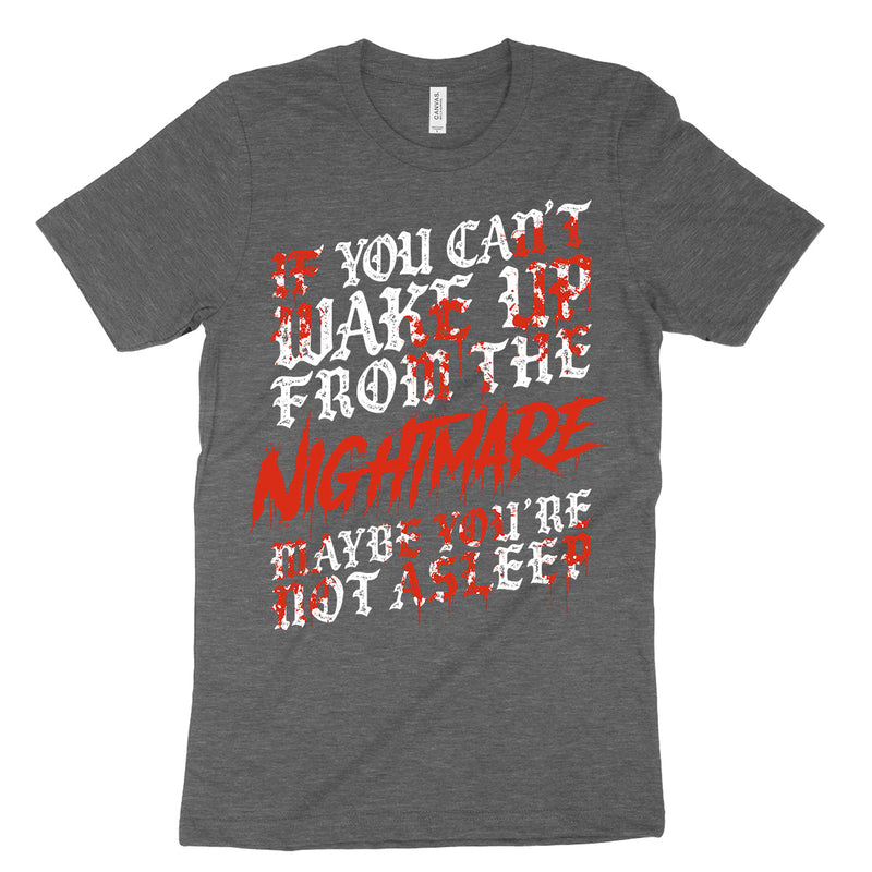 If You Can't Wake Up T-Shirt
