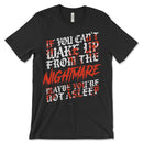 If You Can't Wake Up T-Shirt