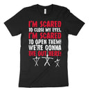 I'm Scared To Close My Eyes Witch T Shirt