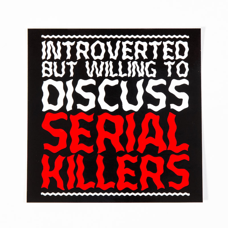 Introverted Serial Killers Sticker