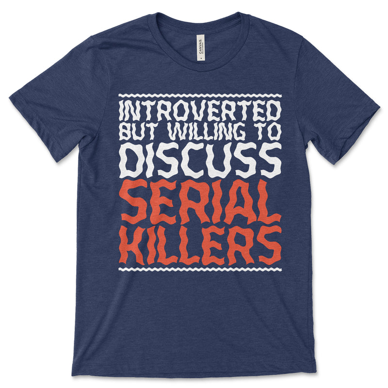 Introverted Serial Killers Tee Shirt