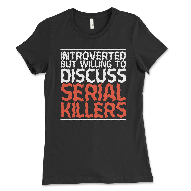 Introverted Serial Killers Women's T Shirt