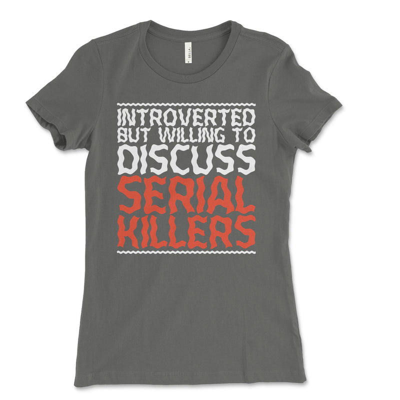 Introverted Serial Killers Women's Tee Shirt