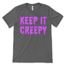 Keep It Creepy Shirt