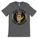 Kill Them With Sadness T Shirt