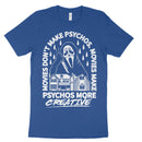 Movies Don't Make Psychos Tee Shirt