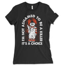 Not Ashamed Killer Women's Shirt