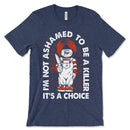 Not Ashamed Killer T Shirt