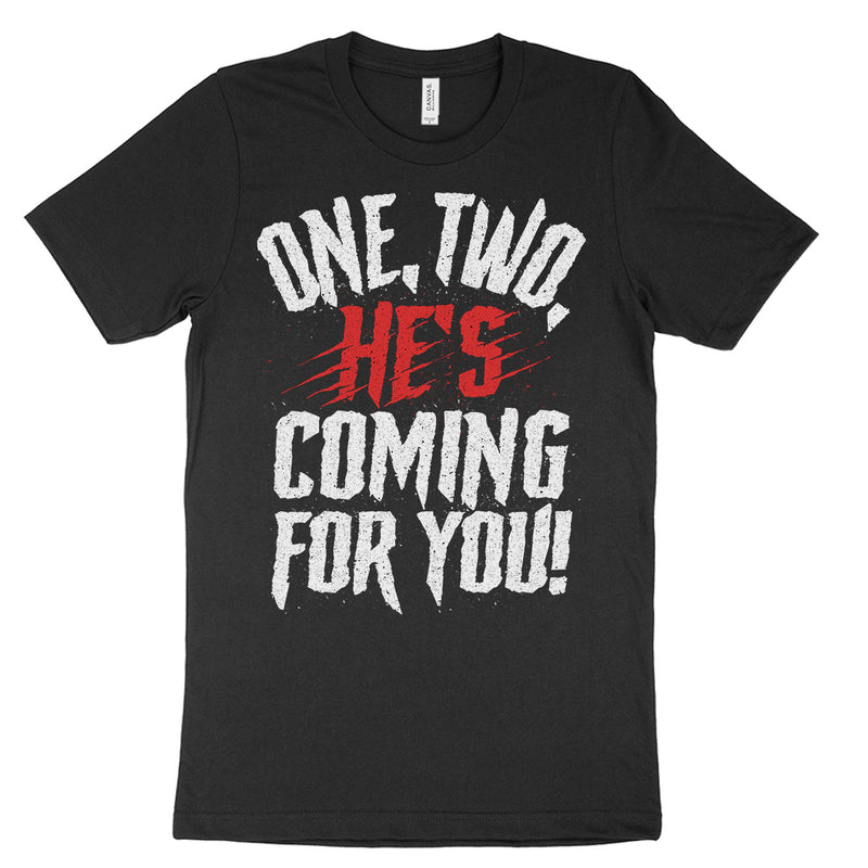 One, Two, He's Coming For You Shirts