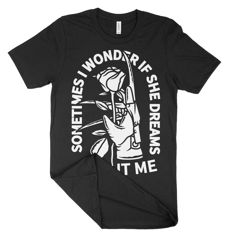 Sometimes I Wonder If She Dreams About Me Shirt
