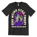 Stay Weird Stay Creepy Shirt