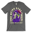 Stay Weird Stay Creepy Tee Shirt
