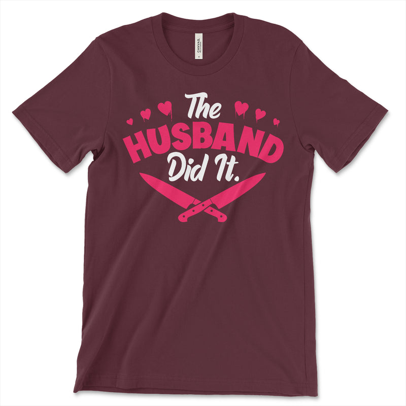 The Husband Did It T Shirt